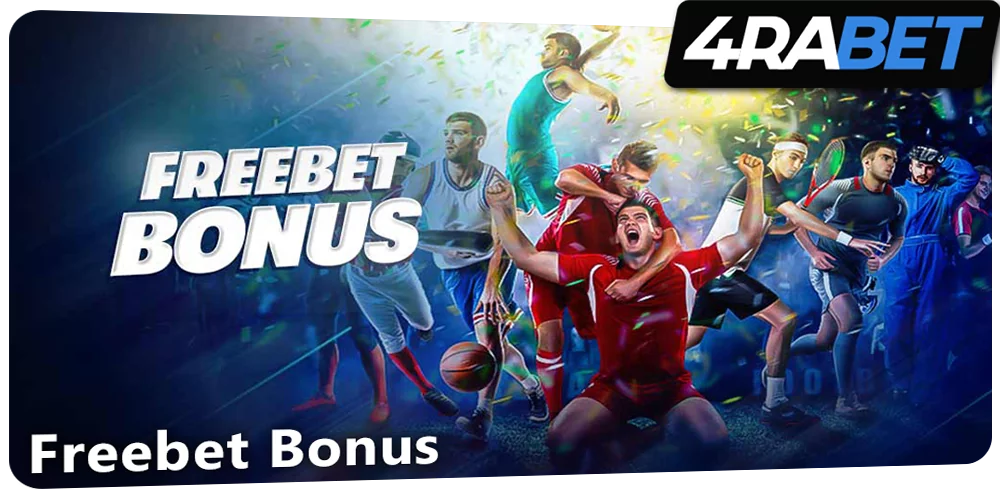 Freebet Bonus at 4rabet