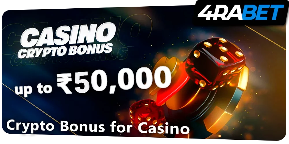 Crypto Bonus for Casino at 4rabet - get up to ₹50,000