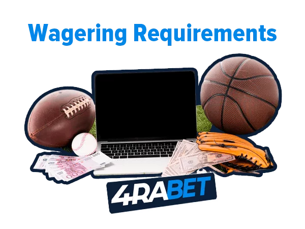 Wagering Requirements at 4rabet