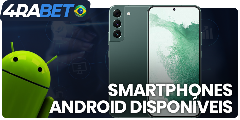 Telefones celulares Android que suportam o aplicativo 4rabet