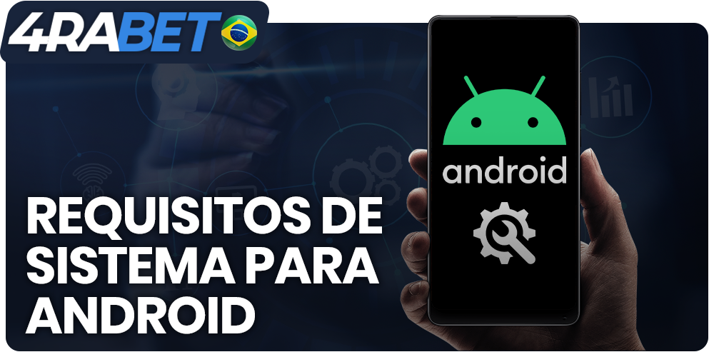 Requisitos de sistema do aplicativo móvel 4rabet para Android