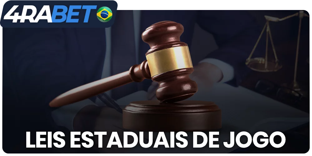 Leis estaduais de jogo em 4rabet em estados brasileiros selecionados