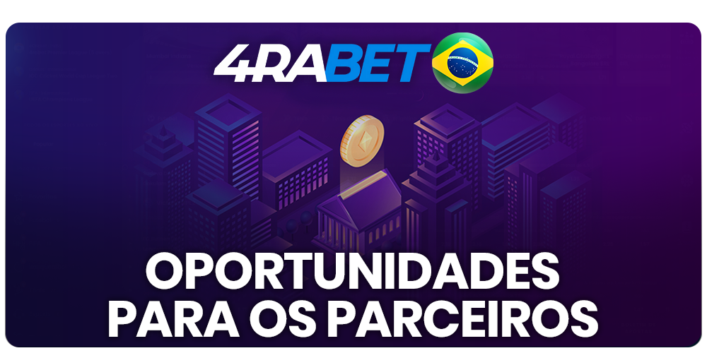 Oportunidades para os parceiros brasileiros da 4raBet