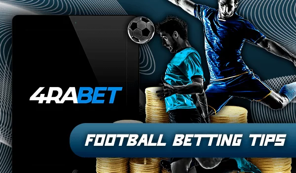 Tips for Football betting on 4rabet