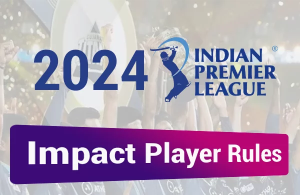 updated Impact Player Rules in 2024