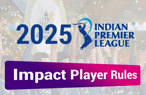 updated Impact Player Rules in 2025