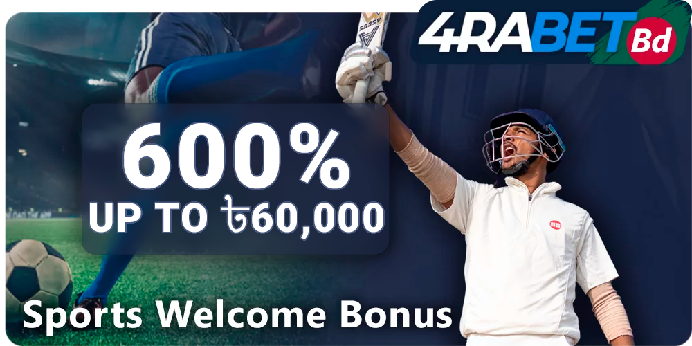 600% Sports Welcome Bonus at 4rabet Bangladesh - get up to 60000BDT